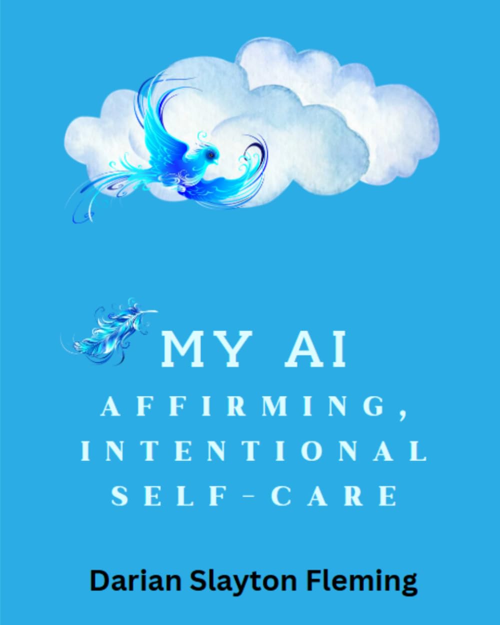My AI: Affirming, Intentional Self-Care (Affirmations and Intentions)