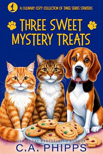 Three Sweet Mystery Treats: A Culinary Cozy Collection of 3 Series Starters