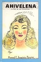 Ahivelena: Drama en 2 Actos (Y Otros De Sus Congéneres) B001Q8DP5M Book Cover