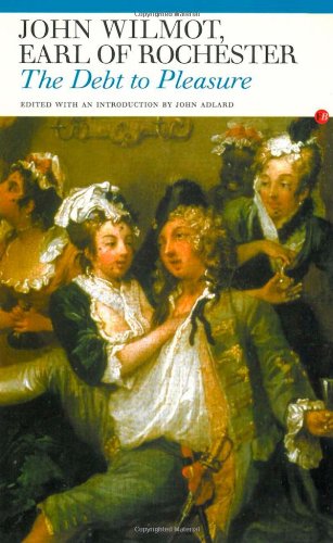 The Debt to Pleasure: John Wilmot, Earl of Roch... 0415940842 Book Cover