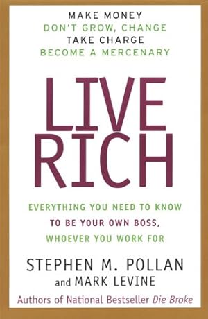 Live Rich: Everything You Need to Know To Be Your Own Boss