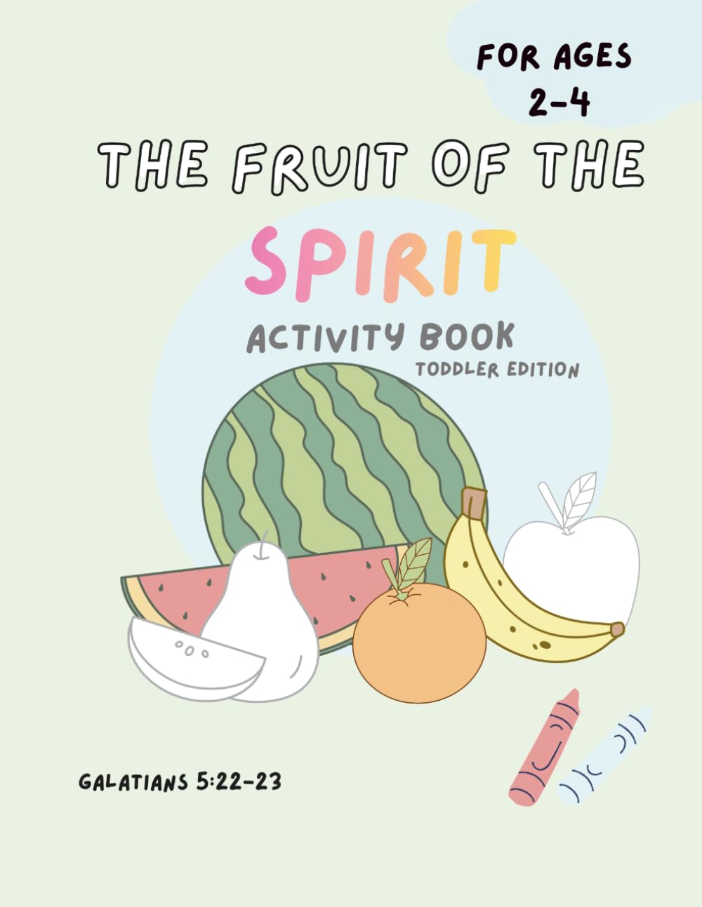 The Fruit of the Spirit: Activity Book: Toddler Edition