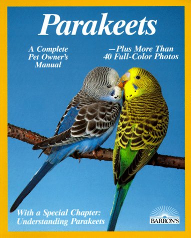 Parakeets: How to Take Care of Them and Understand Them