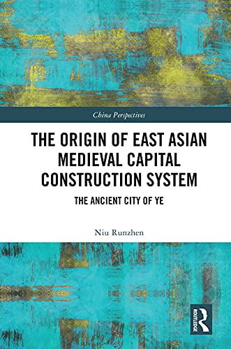 Système de construction des capitales d'Asie de l'Est : document pour recherche universitaire