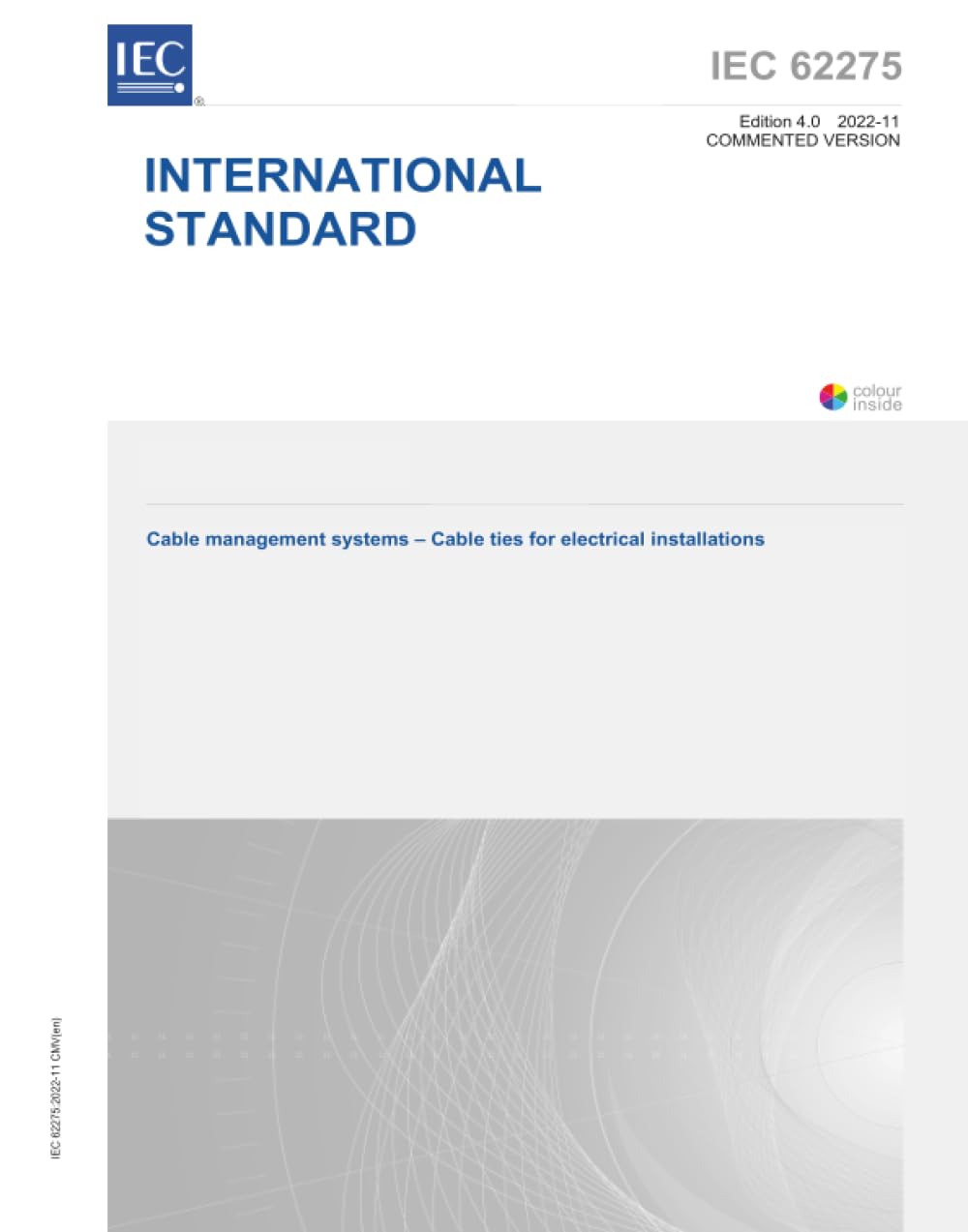 IEC 62275 Ed. 4.0 en:2022 CMV, Quarta Edizione: Sistemi di gestione cavi - Fascette per impianti elettrici