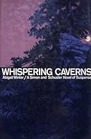 WHISPERING CAVERNS (A Simon and Schuster novel of suspense) 0671218824 Book Cover