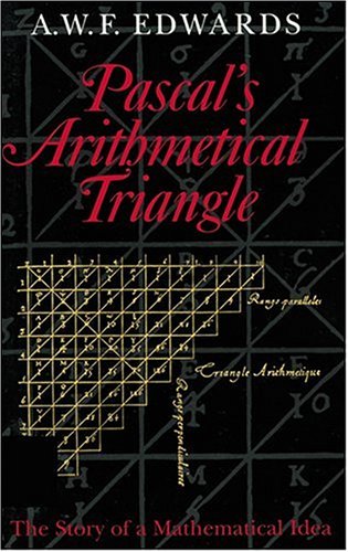 Pascal's Arithmetical Triangle: The Story of a Mathematical Idea