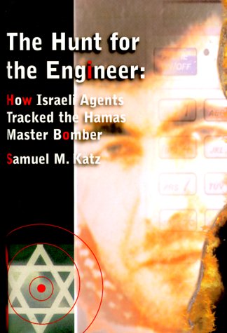The Hunt for the Engineer: How Israeli Agents Tracked the Hamas Master Bomber Hardcover – January 1, 2000