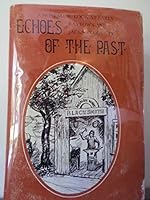 Echoes of the past;: A nostalgic look at early Raytown and Jackson County 0913504165 Book Cover