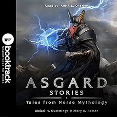 Asgard Stories (Booktrack Edition) Audiobook By Mary H. Foster, Mable H. Cummings cover art