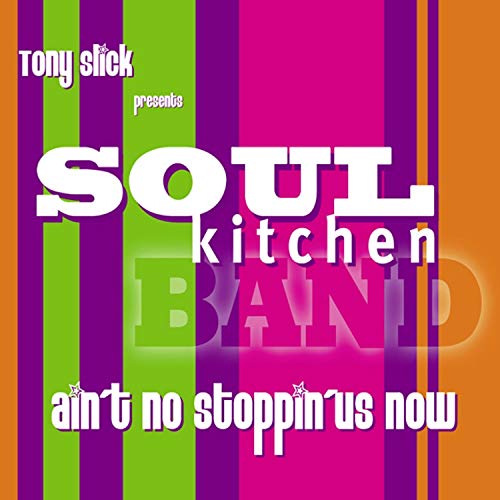 Ain't No Stoppin' Us Now Soul Kitchen Band Digital Music