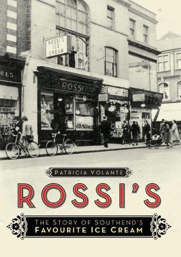 Rossi's 2018: The Story of Southend's Favourite Ice Cream