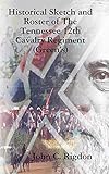 Historical Sketch and Roster of The Tennessee 12th Cavalry Regiment (Green's)