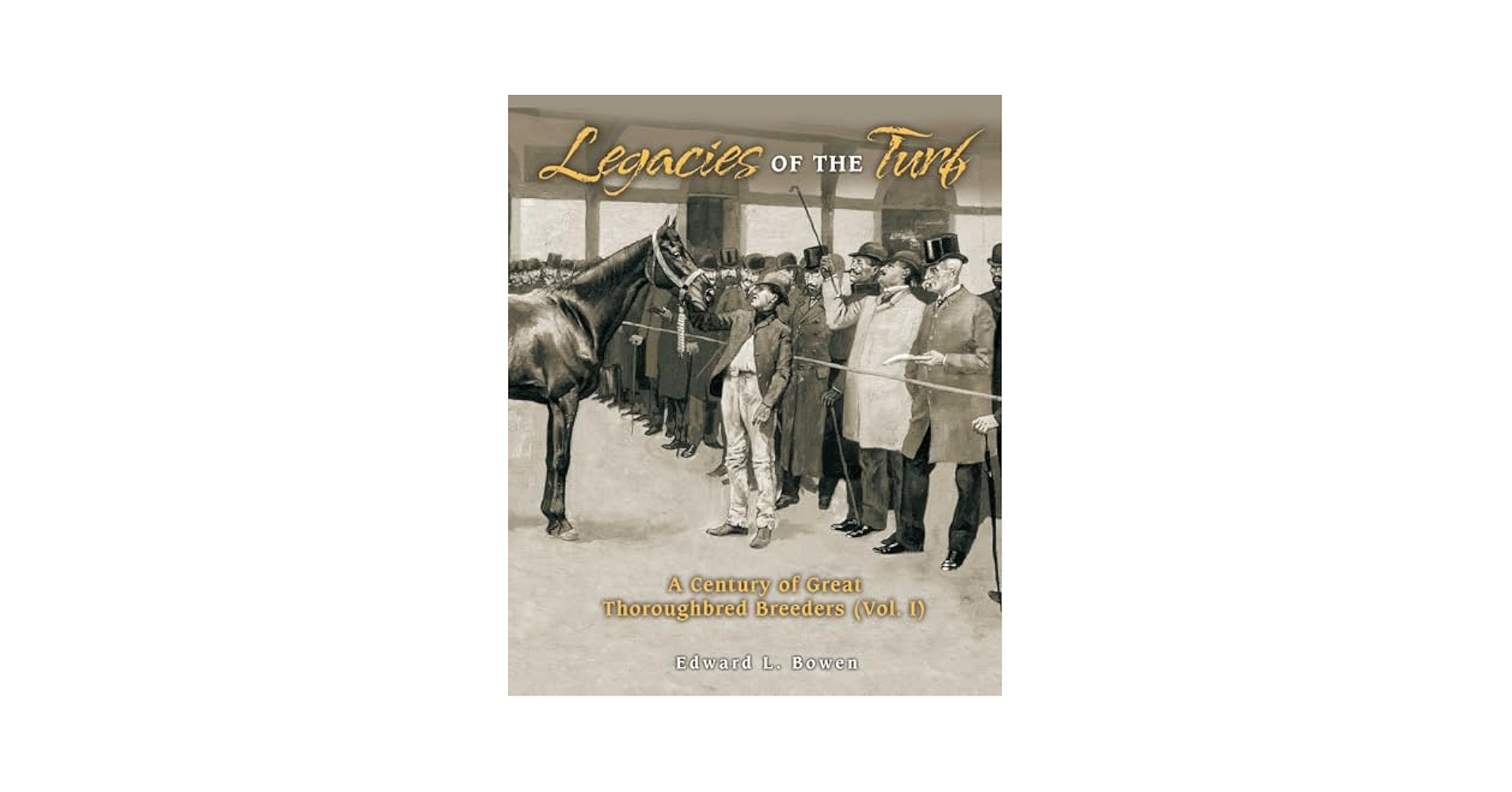 Legacies of the Turf: A Century of Great Thoroughbred