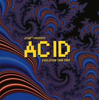 Atom™ Acid Evolution 1988 - 2003