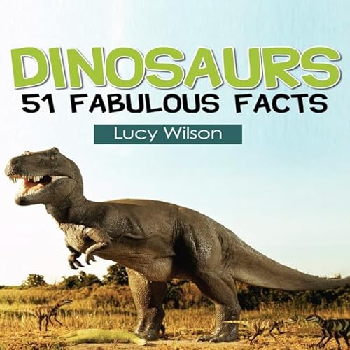 Dinosaurs: 51 Fabulous Facts Audiolivro Por Lucy Wilson capa