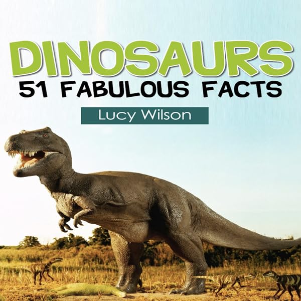 Cover art for Dinosaurs: 51 Fabulous Facts