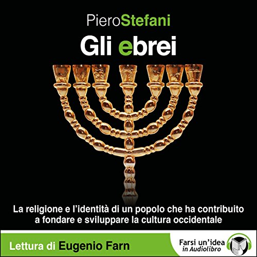 Gli ebrei (Audio Download) Piero Stefani, Eugenio Farn, Il Narratore s.r.l. Amazon.in Books Gli ebrei (Audio Download) Piero Stefani, Eugenio Farn, Il Narratore s.r.l. Amazon.in Books