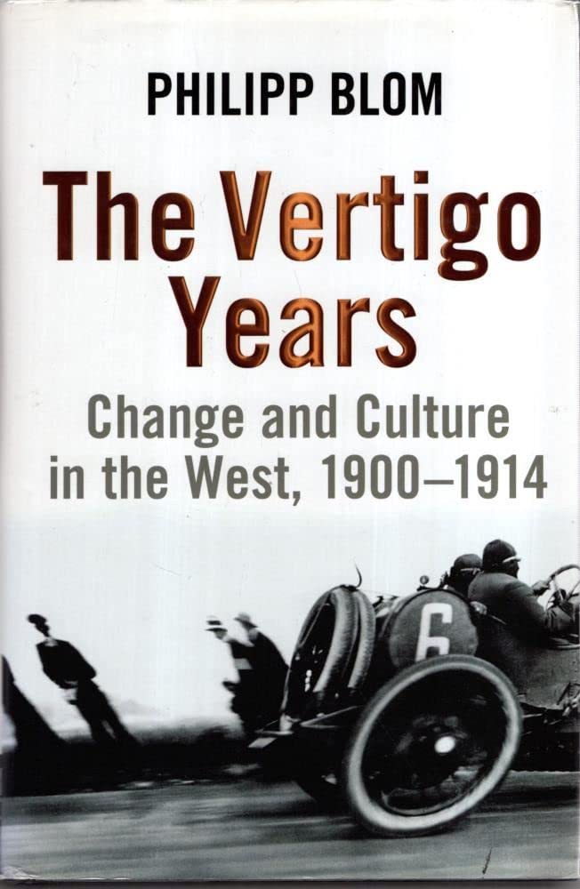 Buy The Vertigo Years: Change And Culture In The West, 1900-1914 — BookShops.in