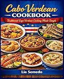 Cabo Verdean Cookbook: Traditional Cape Verdean Cooking Made Simple
