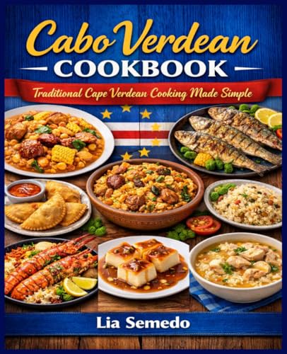 Cabo Verdean Cookbook: Traditional Cape Verdean Cooking Made Simple