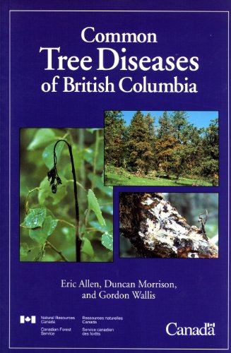 Compare Textbook Prices for Common Tree Diseases of British Columbia  ISBN 9780662248705 by Eric Allen,Duncan Morrison,Gordon Wallis