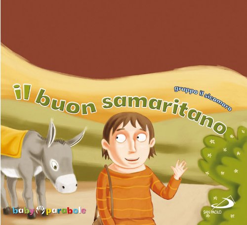Il buon samaritano. Ediz. illustrata