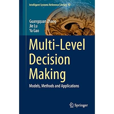 Multi-Level Decision Making: Models, Methods and Applications