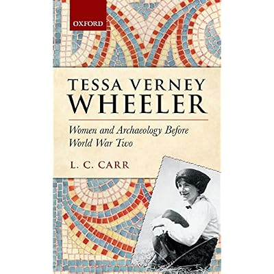 Tessa Verney Wheeler: Women and Archaeology Before World War Two