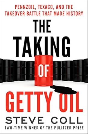 The Taking of Getty Oil: Pennzoil, Texaco, and the Takeover Battle That Made History