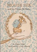 Mouse Six and the Happy Birthday 0525352309 Book Cover