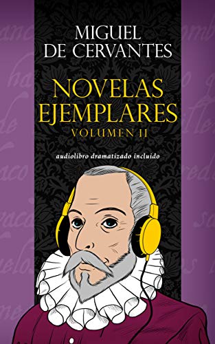 Novelas ejemplares - Volumen II: (Audiolibro dramatizado incluido)