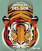 Animales del sur (Libros para los que aman los libros)