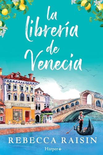 La librería de Venecia: ¡La perfecta comedia romántica edificante y reconfortante para evadirse! (HARPER +)