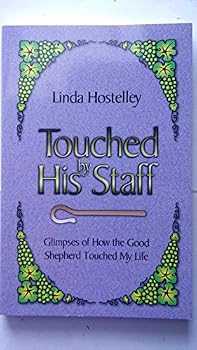 Paperback Touched By His Staff: Glimpses of How the Good Shepherd Touched My Life Book