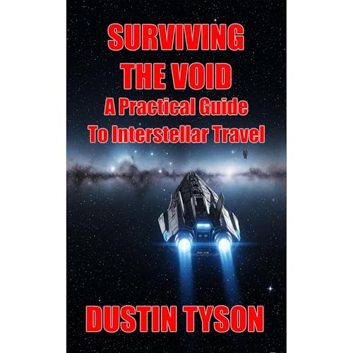 Surviving The Void: A Practical Guide To Interstellar Travel [Written by Dustin Tyson] episode artwork