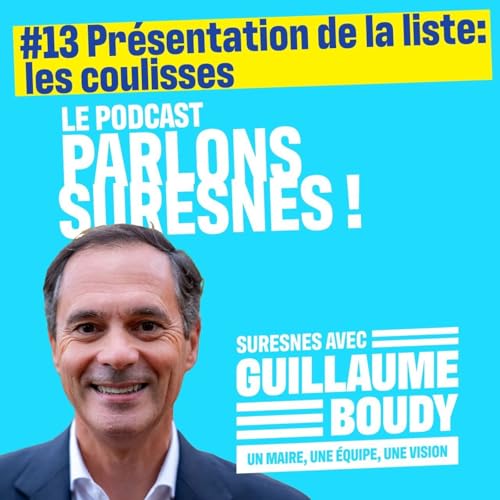 Episode 13 - Pr&eacute;sentation de la liste : les coulisses