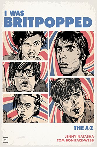 Télécharger I Was Britpopped: The A-Z of Britpop (English Edition) PDF Ebook En Ligne