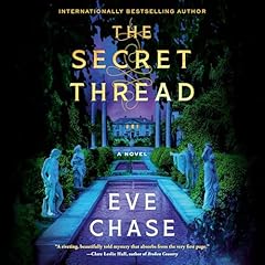 The Secret Thread Audiobook By Eve Chase cover art