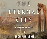 The Eternal City: A History of Rome