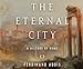 The Eternal City: A History of Rome