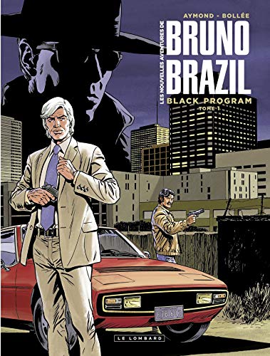 Télécharger Les Nouvelles aventures de Bruno Brazil - tome 1 - Black Program Francais PDF