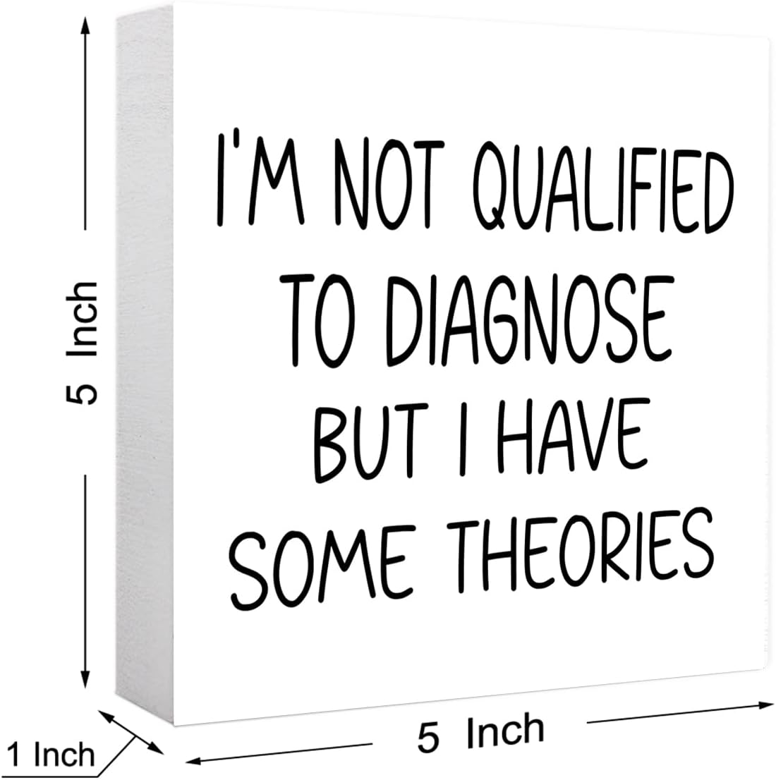 Funny Nursing Doctor Office Desk Decor Wood Box Sign,I Am Not Qualified to Diagnose But I Have Theories Sign Wooden Block Sign for Office Tabletop Shelf Decor 5" x 5" image 2