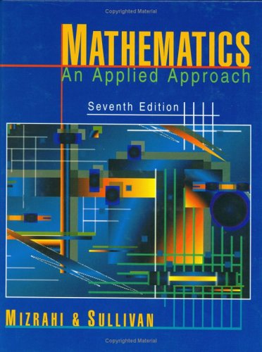 Mathematics: An Applied Approach, 7th Edition: Mizrahi, Abe, Sullivan ...