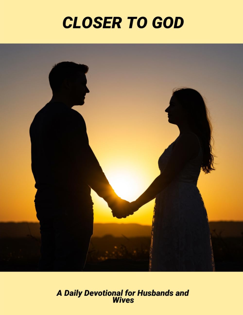 Closer To God: A Daily Devotional For Husbands And Wives