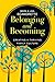 Belonging and Becoming: Creating a Thriving Family Culture