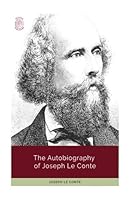The Autobiography of Joseph Le Conte 1718943083 Book Cover