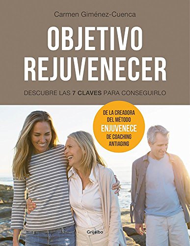 Objetivo rejuvenecer: Descubre las 7 claves para conseguirlo (Vivir mejor)