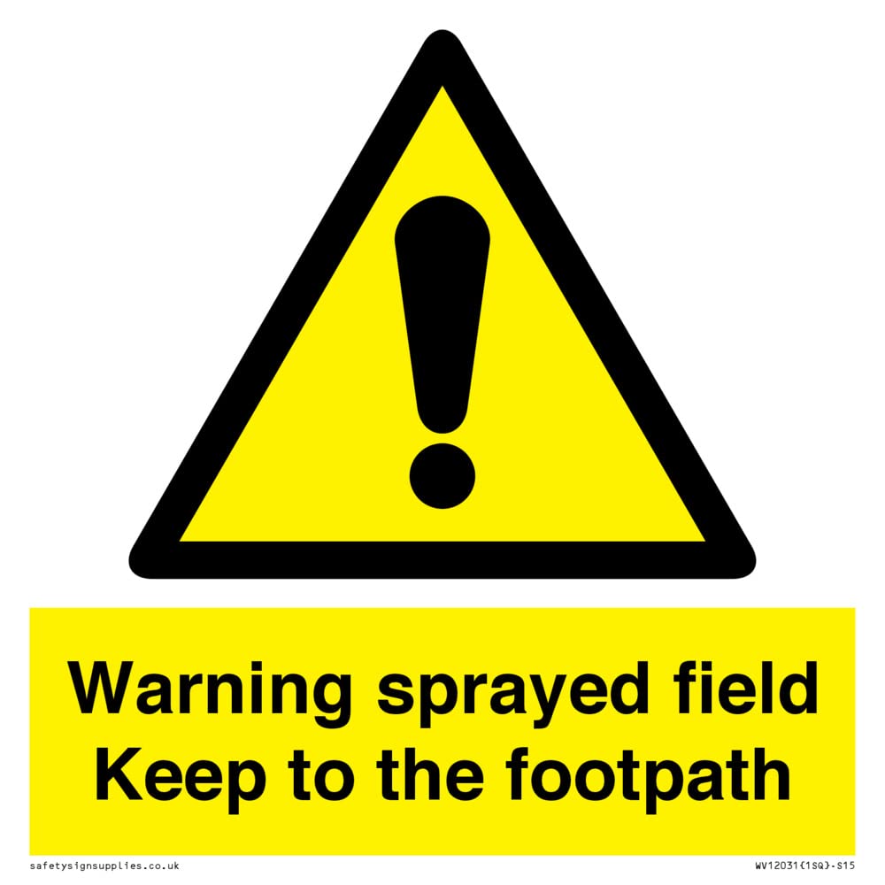 Warning sprayed field Keep to the footpath Sign - 150x150mm - S15