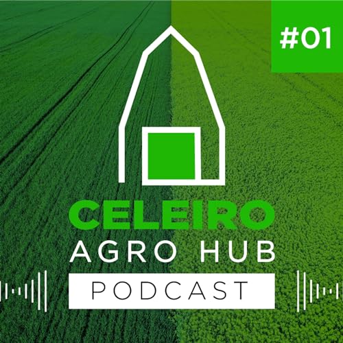 EP01 - O Celeiro e o momento do Agro.